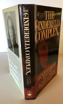 The Cinderella Complex : Women's Hidden Fear of Independence