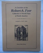 A Checklist of the Robert a Feer Collection of World Fairs of North America 1976