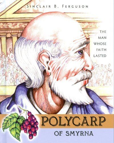 Polycarp of Smyrna: The Man Whose Faith Lasted (Heroes of the Faith) - Zdjęcie 1 z 1