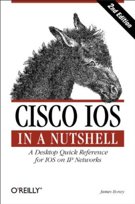 Cisco IOS in a Nutshell (In a Nutshell (O'Reilly)), Boney 9780596008697 New-,