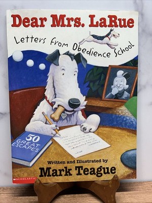 Dear Mrs. LaRue Letters From Obedience School by Mark Teague 2003 NEW