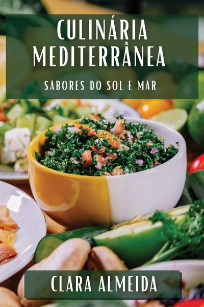 CulináRia MediterrâNea Sabores Do Sol E Mar Clara Almeida Taschenbuch 2023-image