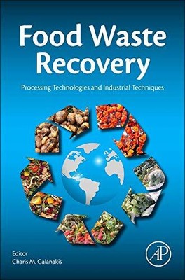 Food Waste Recovery: Processing Technologies an, Galanakis.=