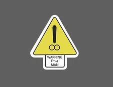 Warning Sticker I'm A Man Waterproof Funny Humor Danger Caution Gift NEW