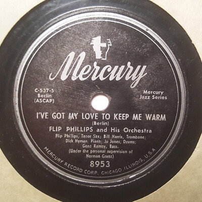 FLIP PHILLIPS I've Got My Love To Keep Me Warm/Cheek To Cheek MERCURY 8953 HEAR