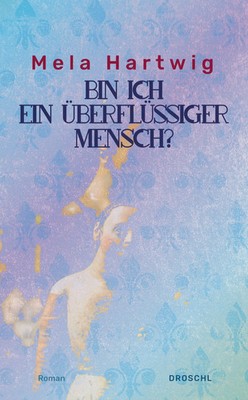 Bin ich ein überflüssiger Mensch? | Mela Hartwig | Buch | 171 S. | Deutsch