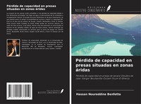 Hassan Noureddine Benfetta (U. A.) | PéRdida De Capacidad En Presas Situadas...