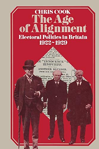 The Age of Alignment: Electoral Politics in Britain 1922-1929.by Cook New<| - Image 2