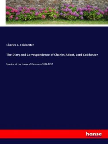 Thumbnail - The Diary And Correspondence Of Charles Abbot, Lord Colchester Speaker