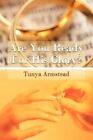 Are You Ready for His Glory? 9781467877299 by Tunya Armstead Paperback