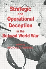 STRATEGIC AND OPERATIONAL DECEPTION IN THE SECOND WORLD By Michael Handel *VG+*