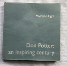 Don Potter: An Inspiring Century Vivienne Light 1st Limited  HB Ed w DJ 11/1000