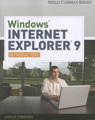Windows Internet Explorer 9: Introductory (Shelly Cashman Series) - GOOD