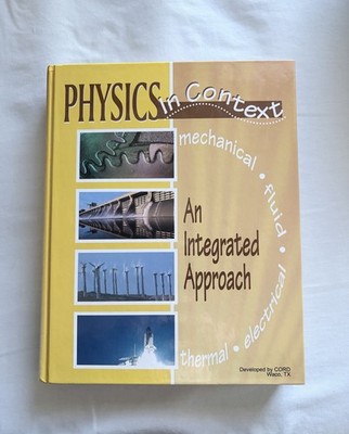 Physics in Context: An Integrated Approach Hardcover CCI Publishing ISBN 1-5783 
