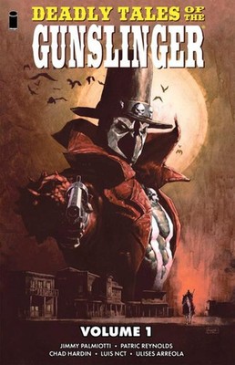 DEADLY TALES OF THE GUNSLINGER SPAWN TP VOL 01 (Limit 2 Per Cover) (rel:03/18)