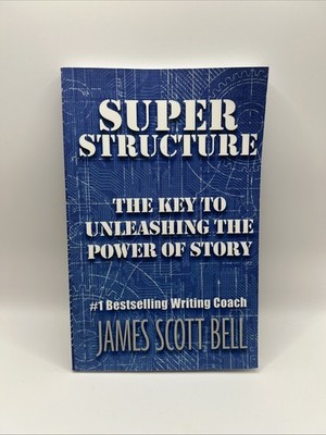 Super Structure: The Key to Unleashing the Power of Story - Paperback - GOOD