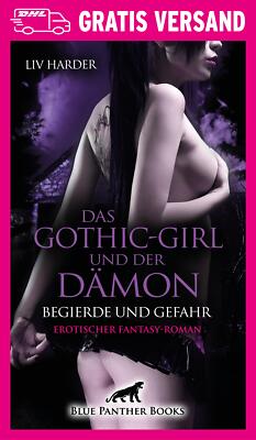 Das Gothic-Girl und der Dämon - Begierde und Gefahr | Erotischer Fantasy-Roman v
