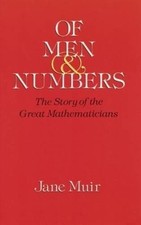OF MEN AND NUMBERS: THE STORY OF THE GREAT MATHEMATICIANS By Jane Muir **Mint**