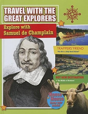 EXPLORE WITH SAMUEL DE CHAMPLAIN (TRAVEL WITH THE GREAT By Cynthia O'brien *VG+*