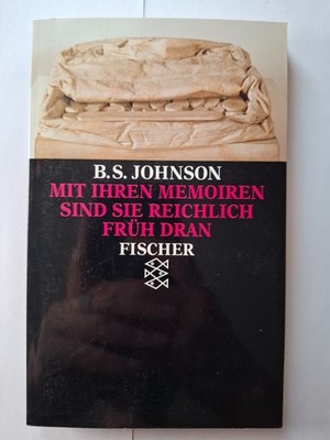 Mit ihren Memoiren sind sie reichlich Früh dran B.S Johnson | Taschenbuch 61