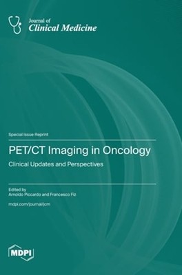 PET/CT Imaging in Oncology: Clinical Updates and Perspectives by Piccardo: New