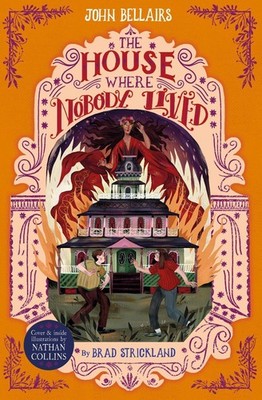 The House Where Nobody Lived -The House With a Clock in Its Walls 11 by John Bel