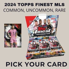 2024 Topps Finest MLS - Pick Your Card 1-300 Common Uncommon Rare