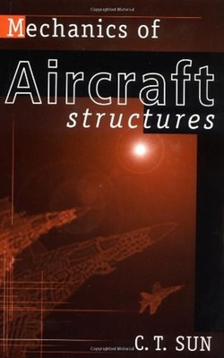 Mechanics of Aircraft Structures Hardcover C. T. Sun