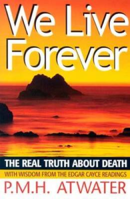 We Live Forever: The Real Truth About Death - Paperback - GOOD