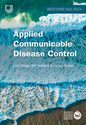 Applied Communicable Disease Control by James Rudge, Liza Cragg, Will Nutland...