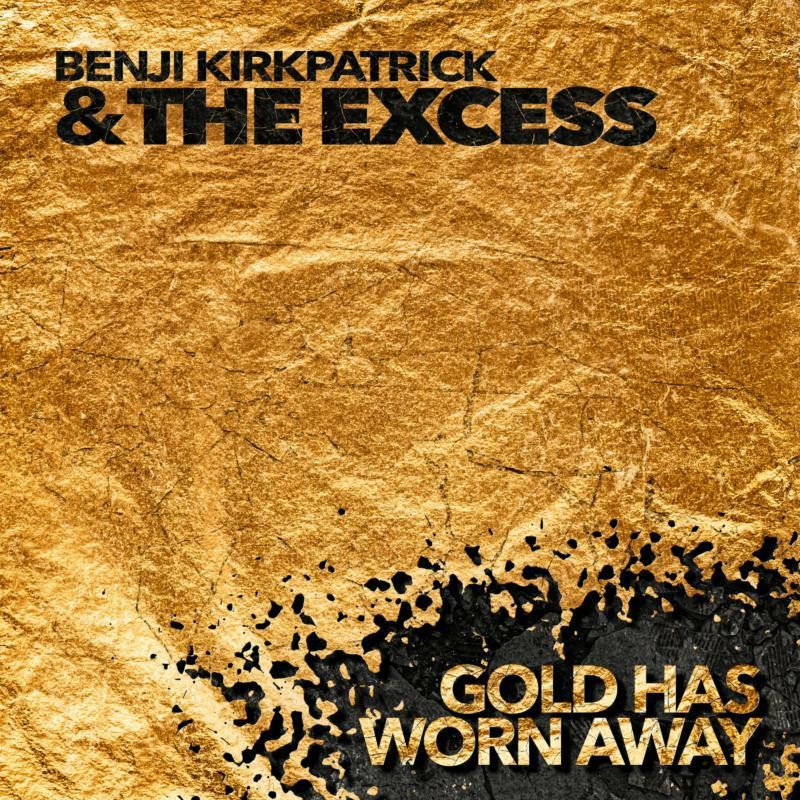Benji Kirkpatrick and the Excess Gold Has Worn Away CD 87387 NEW