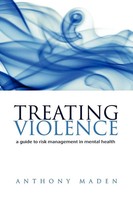 Treating Violence A Guide To Risk Management In Mental Health (Paperback) Maden