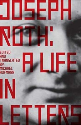 Joseph Roth: A Life in Letters - Hardcover, by Joseph Roth - Very Good b