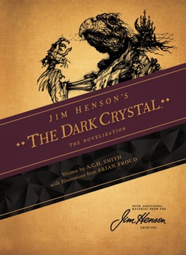 Jim Henson's the Dark Crystal: The Novelization by Jim Henson: Used