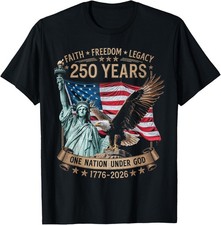 Faith and Freedom 250 Years 250th Anniversary USA Patriotic T-Shirt