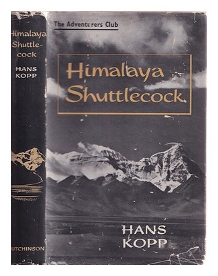 KOPP, HANS (1910-) Himalaya Shuttlecock / Hans Kopp. Tradotto Dal Tedesco