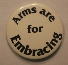 Arms Are For Embracing Vintage 1981 White Metal Button Pin Lapel Hat Bag Pinback