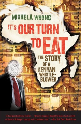 It's Our Turn to Eat: The Story of a Kenyan Whistle-Blower - paperback Wrong...