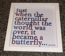 Quotable "Just When the Caterpillar...it Became a Butterfly" Framed Print 5" Squ