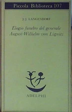 Langendorf jean-jacques ELOGIO FUNEBRE DEL GENERALE AUGUST-WILHELM VON LIGNITZ G