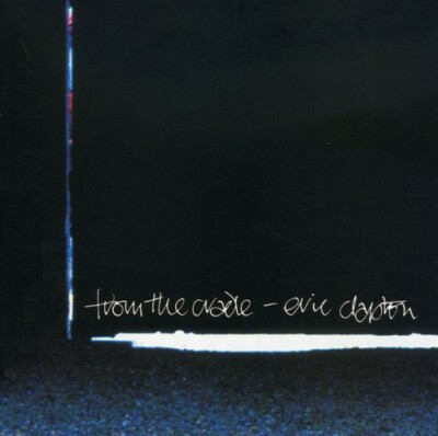 From The Cradle - Eric Clapton CD 16 Songs Hoochie Coochie Man Tore Down