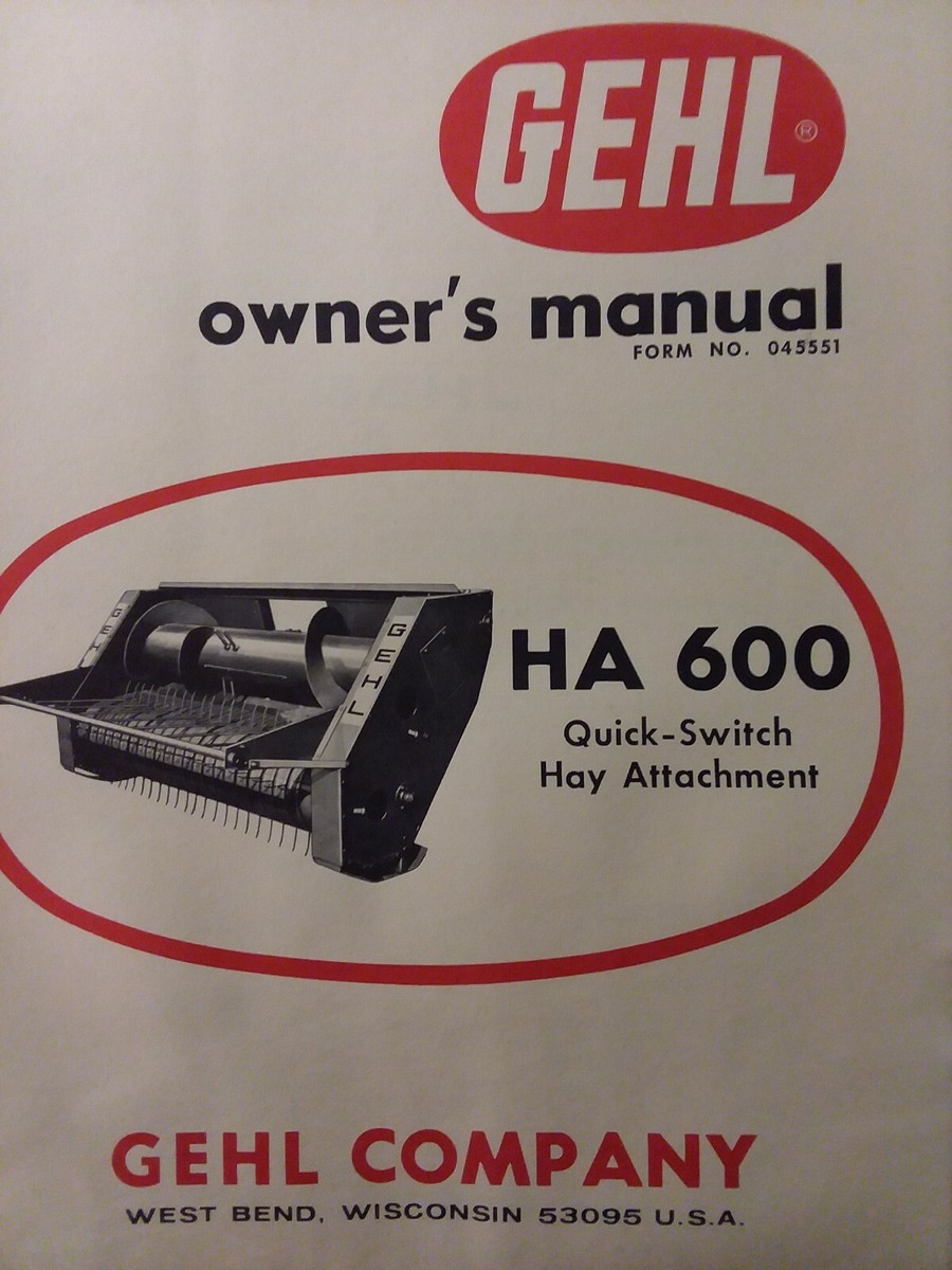 Gehl co Agricultural Forage Harvester Hay Attachment HA 600 Owners