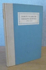 FORTY YEARS OF EDISON SERVICE 1882-1922 New York City & Thomas Alva Edison