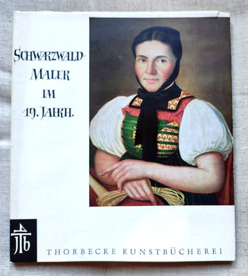 Softcover INGEBORG SCHROTH (Hg.) - Schwarzwaldmaler im 19. Jahrhundert # 34 Abb.