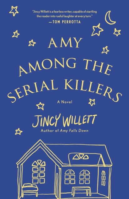 Amy Among the Serial Killers A Novel by Jincy Willett (Hardback Book)