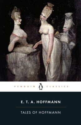 Tales of Hoffmann Penguin Classics by E T A Hoffmann PAPERBACK 9780140443929