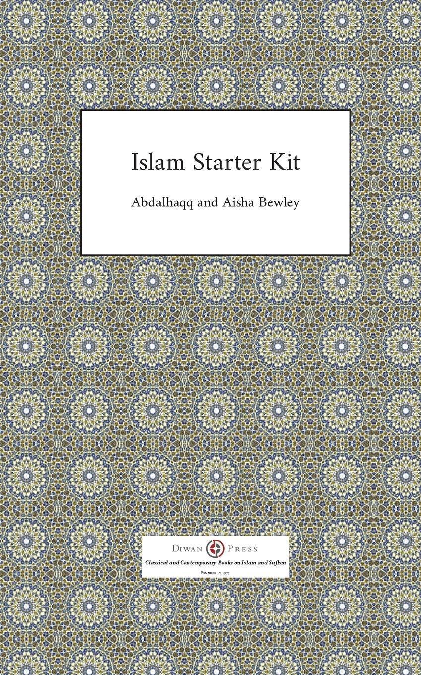 Islam Starter Kit | Abdalhaqq Bewley (u. A.) | Taschenbuch | Paperback