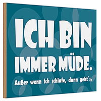 Holzschild Spruch 30X20Cm Ich Bin Immer MüDe