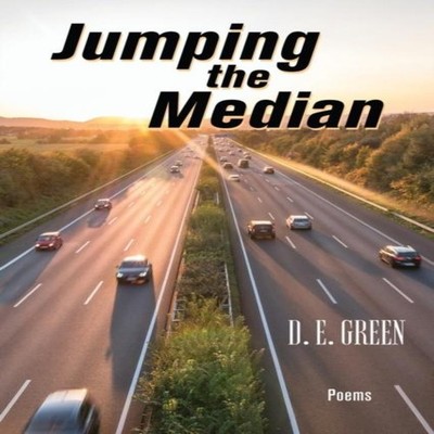 Jumping the Median D. E. GREEN Paperback Encircle Publications LL