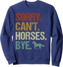 Funny Horse Sorry Can't Horses Bye Vintage Riding Unisex Crewneck Sweatshirt